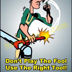 use the Right Tool